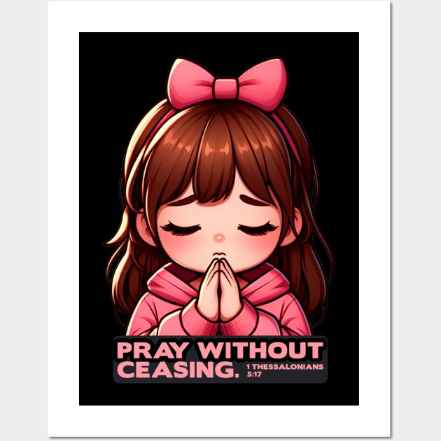 1 Thessalonians 5:17 Pray Without Ceasing Little Girl Wall Art by Plushism